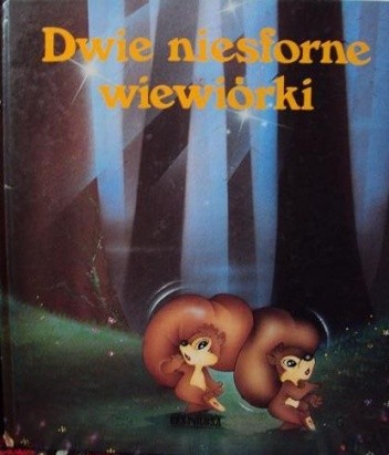 Dwie niesforne wiewiórki - Sabina Saponaro
