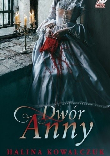 Dwór Anny - Halina Kowalczuk