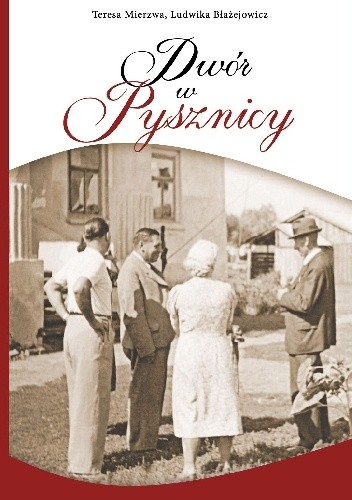Dwór w Pysznicy - Teresa Mierzwa