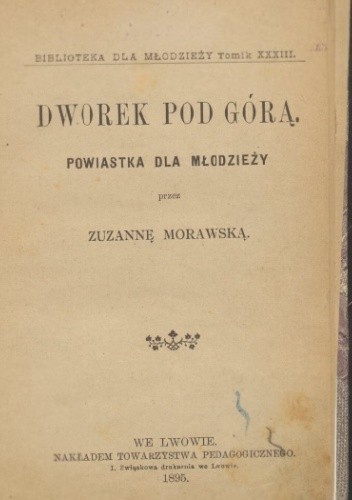 Dworek pod górą - Zuzanna Morawska