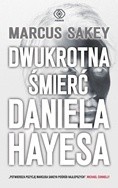 Dwukrotna śmierć Daniela Hayesa - Marcus Sakey