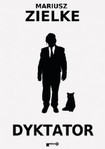Dyktator - Mariusz Zielke