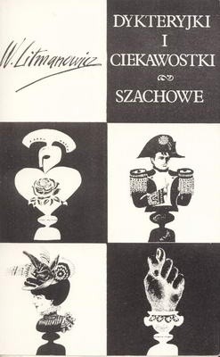 Dykteryjki i ciekawostki szachowe - Władysław Litmanowicz