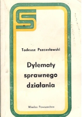 Dylematy sprawnego działania - Tadeusz Pszczołowski