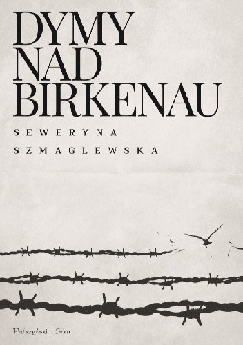 Dymy nad Birkenau - Seweryna Szmaglewska