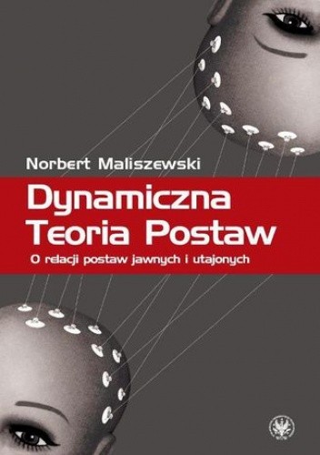 Dynamiczna Teoria Postaw - Norbert Maliszewski
