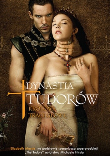 Dynastia Tudorów: Królowa traci głowę - Elizabeth Massie