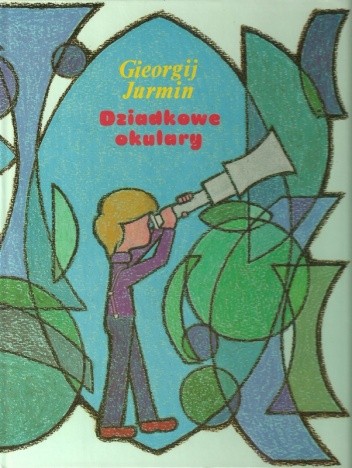 Dziadkowe okulary - Gieorgij Jurmin