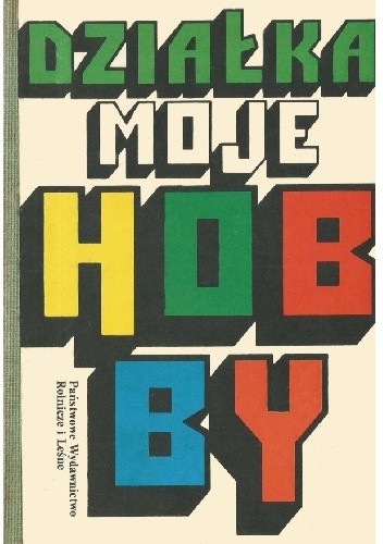 Działka moje hobby - praca zbiorowa