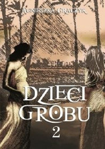 Dzieci grobu 2 - Agnieszka Graczyk