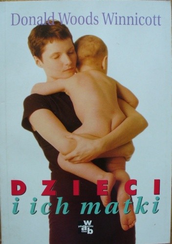 Dzieci i ich matki - Donald W. Winnicott