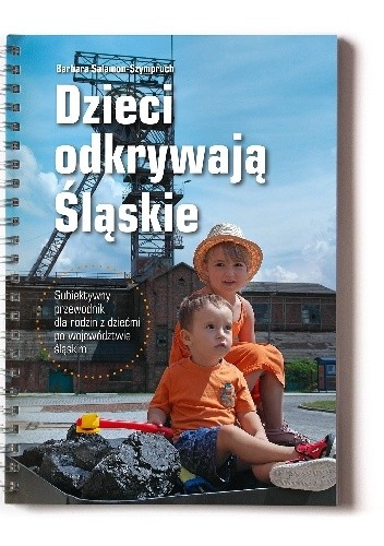 Dzieci odkrywają Śląskie - Barbara Salamon-Szympruch