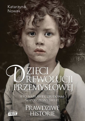Dzieci rewolucji przemysłowej - Katarzyna Nowak
