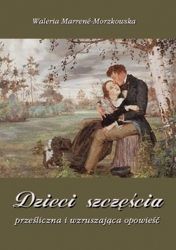 Dzieci szczęścia - Waleria Marrene-Morzkowska