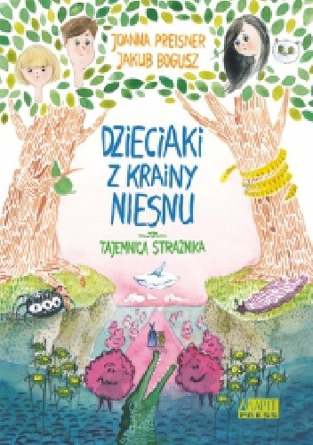 Dzieciaki z Krainy Niesnu. Tajemnica Strażnika - Joanna Preisner