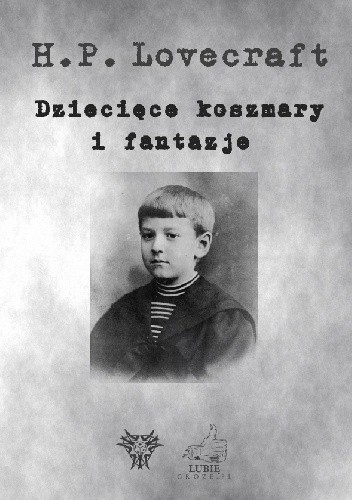 Dziecięce koszmary i fantazje - H.P. Lovecraft
