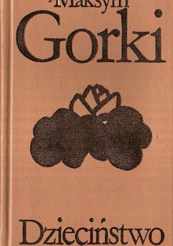 Dzieciństwo - Maksym Gorki