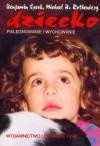 Dziecko. Pielęgnowanie i wychowanie - Benjamin Spock