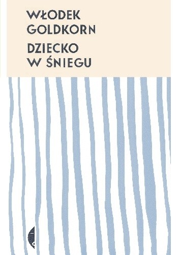 Dziecko w śniegu - Włodek Goldkorn