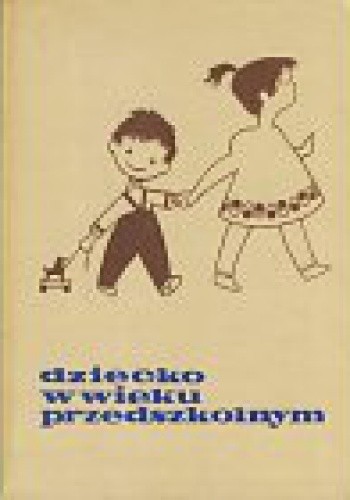 Dziecko w wieku przedszkolnym - praca zbiorowa