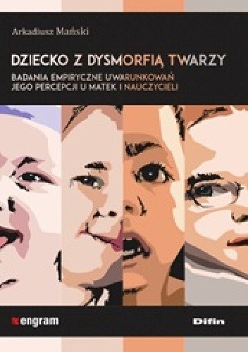 Dziecko z dysmorfią twarzy - Arkadiusz Mański