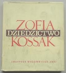 Dziedzictwo I - III - Zofia Kossak-Szczucka