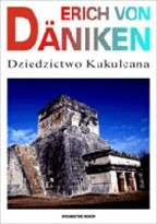 Dziedzictwo Kukulcana - Erich von Däniken
