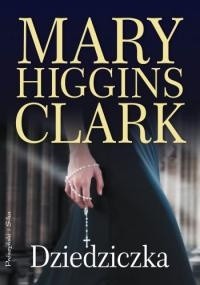 Dziedziczka - Mary Higgins Clark