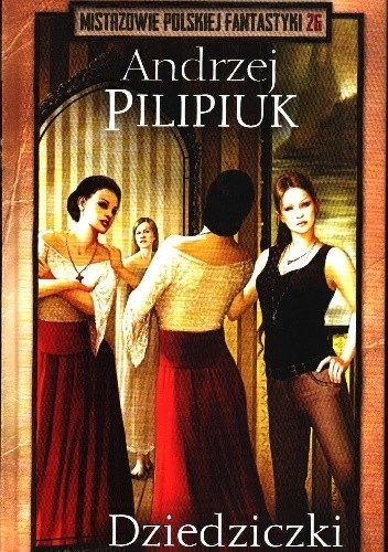 Dziedziczki - Andrzej Pilipiuk