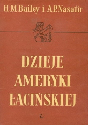 Dzieje Ameryki Łacińskiej - Helen Miller Bailey