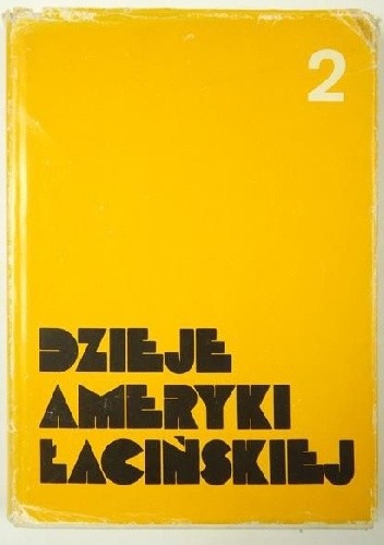 Dzieje Ameryki Łacińskiej od schyłku epoki kolonialnej do czasów współczesnych TOM II 1870/1880-1929 - Marcin Kula