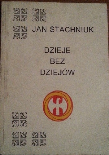 Dzieje bez dziejów. Teoria rozwoju wewnętrznego Polski - Jan Stachniuk