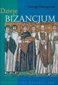 Dzieje Bizancjum - Georgij Ostrogorski