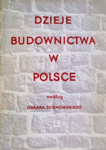 Dzieje budownictwa w Polsce. Tom I do połowy XIII wieku - Zygmunt Świechowski