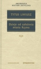 Dzieje od założenia miasta Rzymu - Tytus Liwiusz