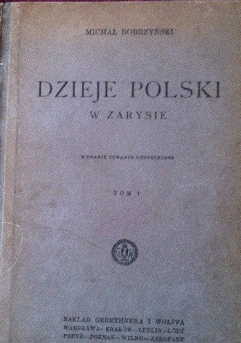 Dzieje Polski w zarysie tom I - Michał Bobrzyński