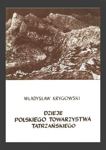 Dzieje Polskiego Towarzystwa Tatrzańskiego - Władysław Krygowski