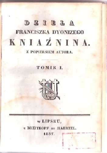 Dzieła Franciszka Dyonizego Kniaźnina - Franciszek Dionizy Kniaźnin