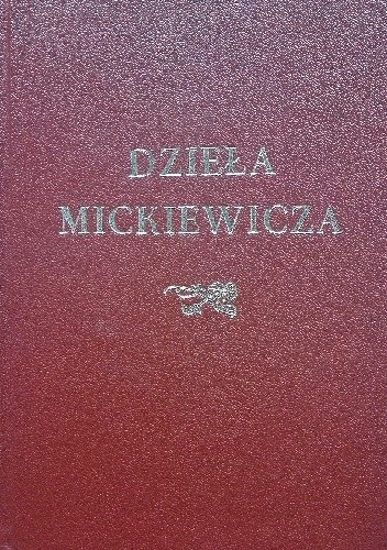Dzieła Mickiewicza. Tom 3. Utwory dramatyczne - Adam Mickiewicz