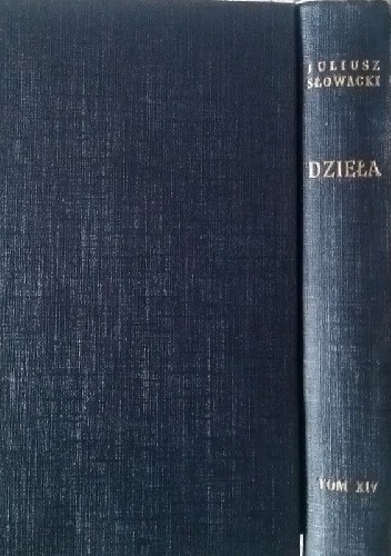 Dzieła t.14. Listy do krewnych, przyjaciół i znajomych (1820-1849). - Juliusz Słowacki