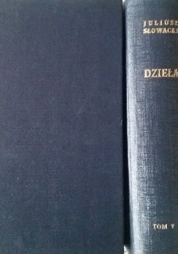 Dzieła t.5. Król - Duch. - Juliusz Słowacki