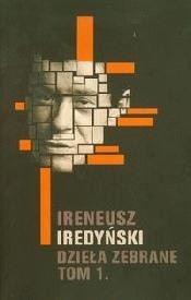 Dzieła zebrane tom 1 - Ireneusz Iredyński