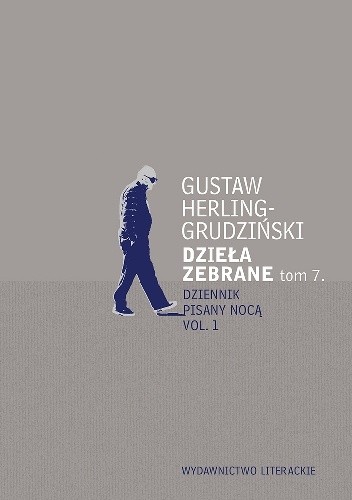 Dzieła zebrane. Tom 7. Dziennik pisany nocą vol. 1 - Gustaw Herling-Grudziński