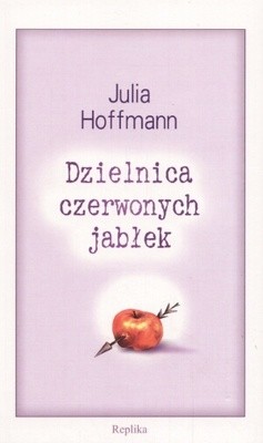 Dzielnica czerwonych jabłek - Julia Hoffmann