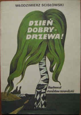 Dzień dobry - Drzewa! - Włodzimierz Scisłowski