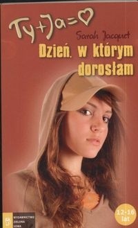 Dzień, w którym dorosłam - Sarah Jacquet
