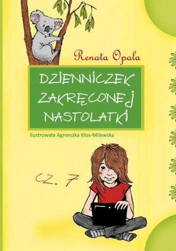 Dzienniczek zakręconej nastolatki cz. 7 - Renata Opala