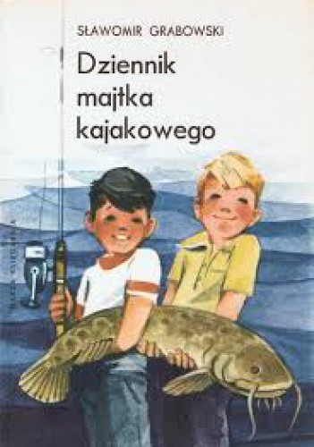 Dziennik majtka kajakowego - Sławomir Grabowski