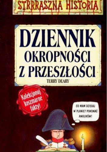 Dziennik okropności z przeszłości - Terry Deary