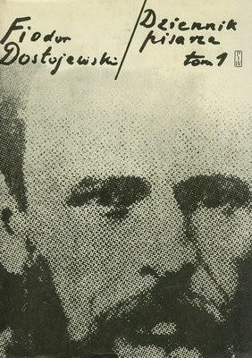 Dziennik pisarza. Tom 1: 1847-1874 - Fiodor Dostojewski